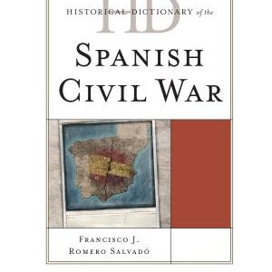 Historical Dictionary of the Spanish Civil War