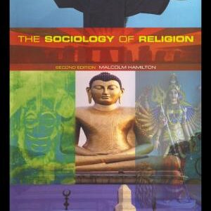 The Sociology of Religion: Theoretical and Comparative Perspectives