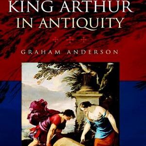 King Arthur in Antiquity