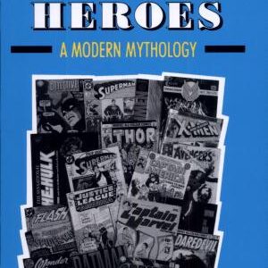 Super Heroes: A Modern Mythology