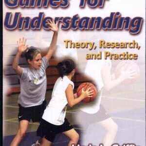 Teaching Games for Understanding: Theory, Research, and Practice