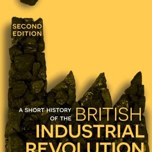 A Short History of the British Industrial Revolution