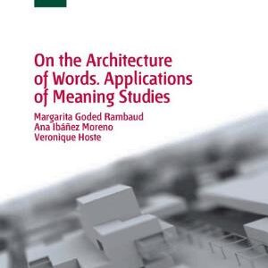 ON THE ARCHITECTURE OF WORDS. APPLICATIONS OF MEANING STUDIES