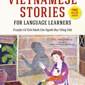 Vietnamese Stories for Language Learners: Traditional Folktales in Vietnamese and English (Audio Included)