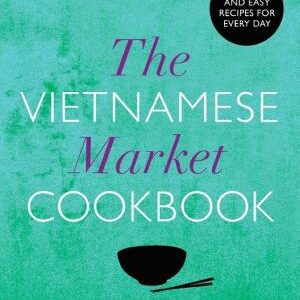 The Vietnamese Market Cookbook