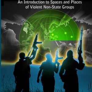 The Geography of International Terrorism: An Introduction to Spaces and Places of Violent Non-State Groups