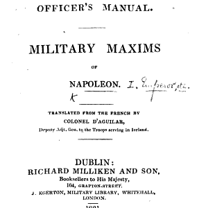 The Officer's Manual.-Military Maxims of Napoleon. Translated from the French by Colonel D'Aguilar