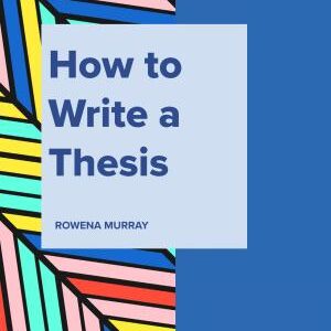 Murray, How to Write a Thesis 5e