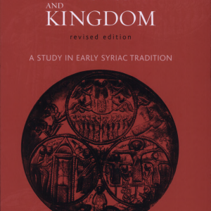 Symbols of Church and Kingdom: A Study in Early Syriac Tradition