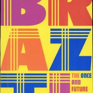 Brazil: The Once and Future Country