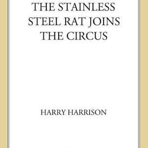 The Stainless Steel Rat Joins the Circus