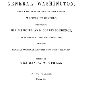 The Life of General Washington: First President of the United States