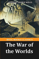 The War of the Worlds (Illustrated): By Herbert George Wells - Bitig Books Classics