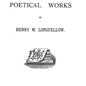 The poetical works of Henry W. Longfellow, ed. with a critical memoir by W.M. Rossetti, illustr. by W. Lawson. Illustr. by T. Seccombe