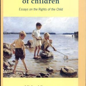 The Moral Status of Children: Essays on the Rights of the Children