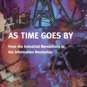 As Time Goes by: From the Industrial Revolutions to the Information Revolution