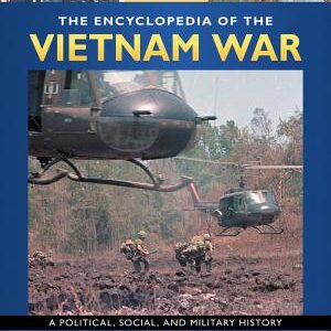 The Encyclopedia of the Vietnam War: A Political, Social, and Military History [4 volumes]