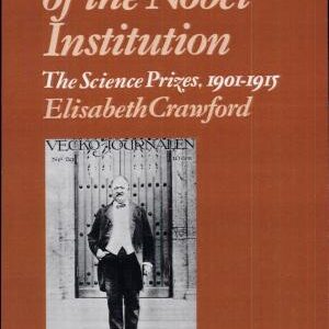 The Beginnings of the Nobel Institution: The Science Prizes, 1901-1915