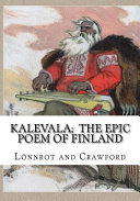 Kalevala; The Epic Poem of Finland