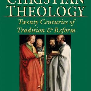 The Story of Christian Theology: Twenty Centuries of Tradition and Reform