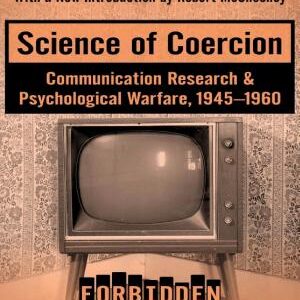 Science of Coercion: Communication Research & Psychological Warfare, 1945–1960