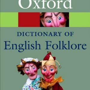 A Dictionary of English Folklore