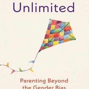 Childhood Unlimited: Parenting Beyond the Gender Bias