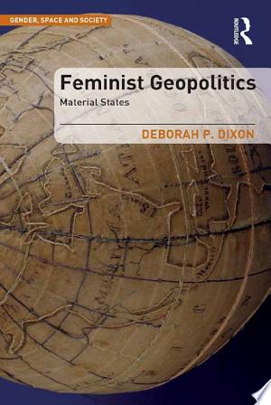 Feminist Geopolitics: Material States