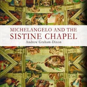 Michelangelo and the Sistine Chapel