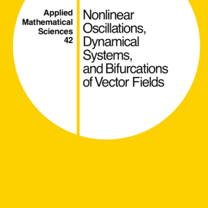 Nonlinear Oscillations, Dynamical Systems, and Bifurcations of Vector Fields