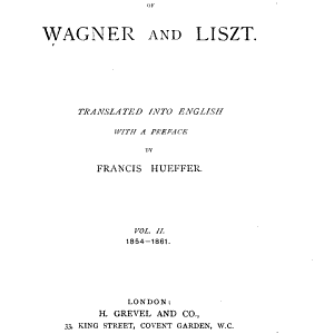 Correspondence of Wagner and Liszt: 1854-1861