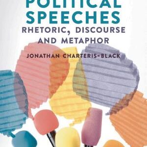 Analysing Political Speeches: Rhetoric, Discourse and Metaphor