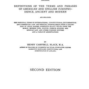 A Law Dictionary Containing Definitions of the Terms and Phrases of American and English Jurisprudence, Ancient and Modern ...