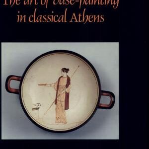 The Art of Vase-Painting in Classical Athens