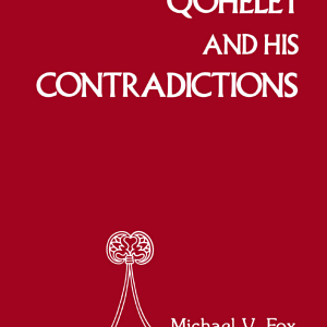 Qoheleth and His Contradictions