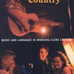 Real Country: Music and Language in Working-Class Culture