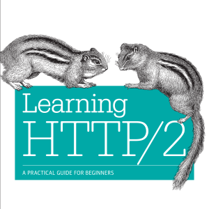 Learning HTTP/2: A Practical Guide for Beginners