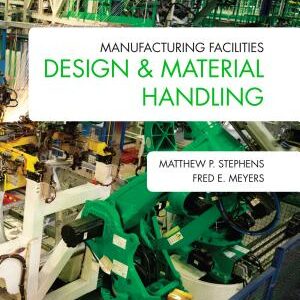 Manufacturing Facilities Design and Material Handling