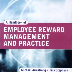 A Handbook of Employee Reward Management and Practice