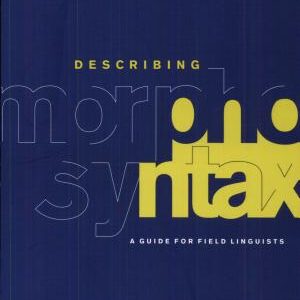 Describing Morphosyntax: A Guide for Field Linguists