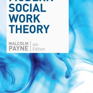 Modern Social Work Theory, Fourth Edition