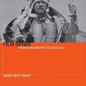 Film Genre: From Iconography to Ideology
