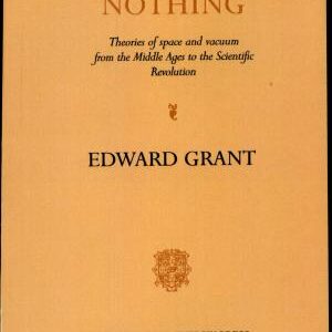 Much Ado about Nothing: Theories of Space and Vacuum from the Middle Ages to the Scientific Revolution