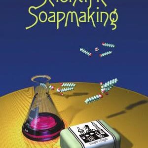 Scientific Soapmaking: The Chemistry of the Cold Process