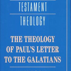 The Theology of Paul's Letter to the Galatians