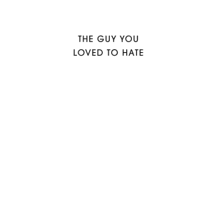 The Guy You Loved to Hate: Confessions from a Reality TV Villain