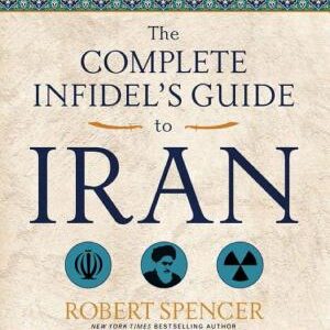The Complete Infidel's Guide to Iran