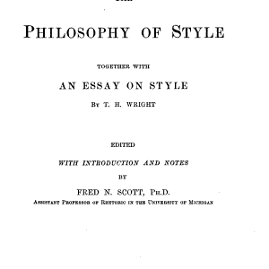 The Philosophy of Style: Together with an Essay on Style