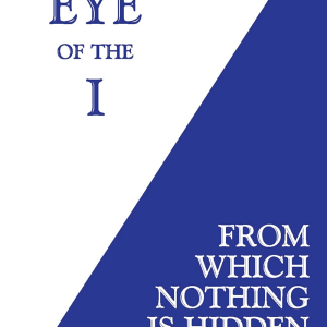 The Eye of the I: From Which Nothing Is Hidden