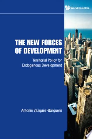 New Forces Of Development, The: Territorial Policy For Endogenous Development
